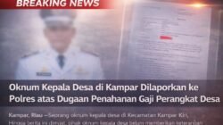 BREAKING NEWS : Oknum Kepala Desa di Kampar Dilaporkan ke Polres atas Dugaan Penahanan Gaji Perangkat Desa