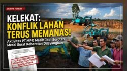 Surat Keberatan Sudah dilayangkan,Aktifitas PT.MPG di Desa Kelekat Masih Jadi Sorotan