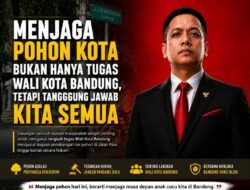 Menjaga Pohon Kota Bukan Hanya Tugas Wali Kota Bandung, Tetapi Tanggung Jawab Kita Semua